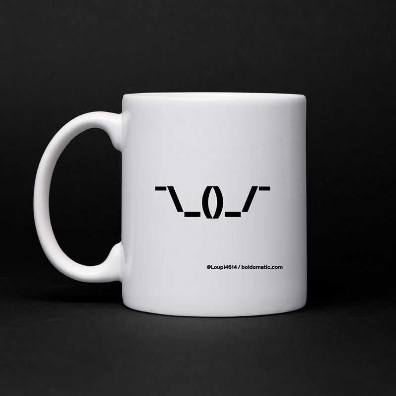 
¯\_()_/¯ White Mug Coffee Tea Custom 