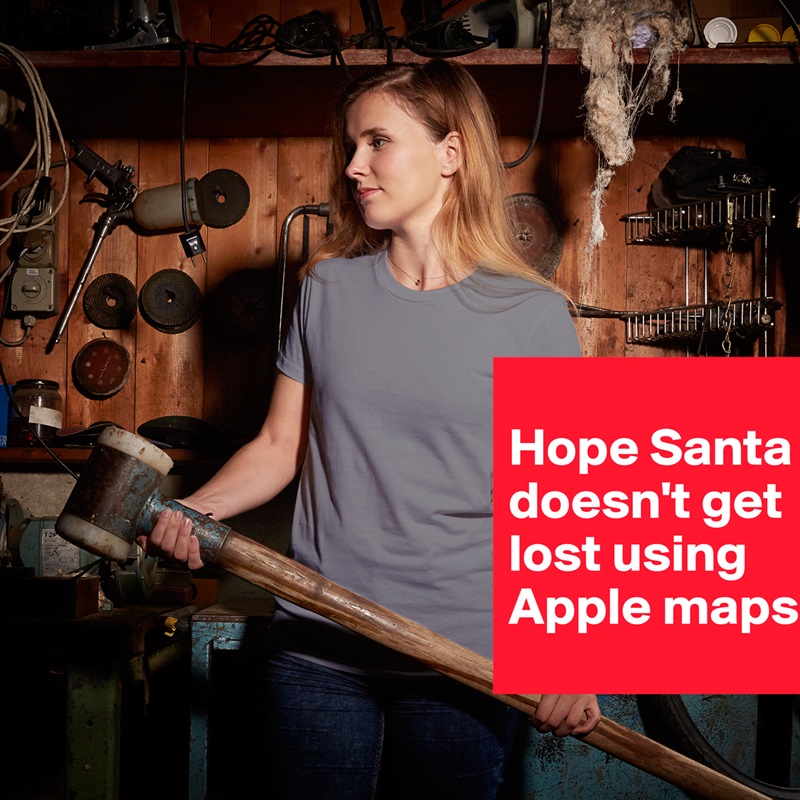 
Hope Santa doesn't get lost using Apple maps! White American Apparel Short Sleeve Tshirt Custom 