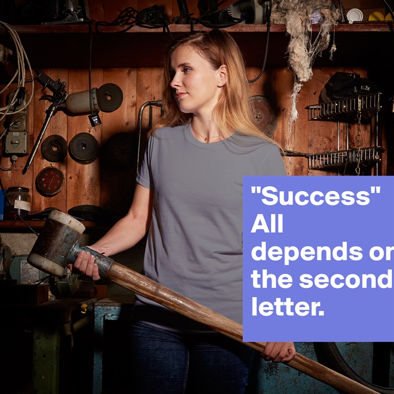 "Success" All depends on the second letter. White American Apparel Short Sleeve Tshirt Custom 