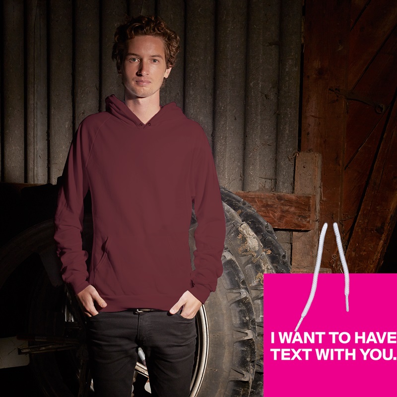 


I WANT TO HAVE TEXT WITH YOU.

 White American Apparel Unisex Pullover Hoodie Custom  