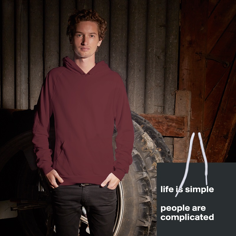 

life is simple

people are complicated

 White American Apparel Unisex Pullover Hoodie Custom  