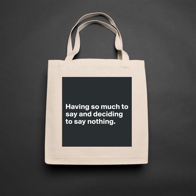 


Having so much to say and deciding to say nothing.

 Natural Eco Cotton Canvas Tote 