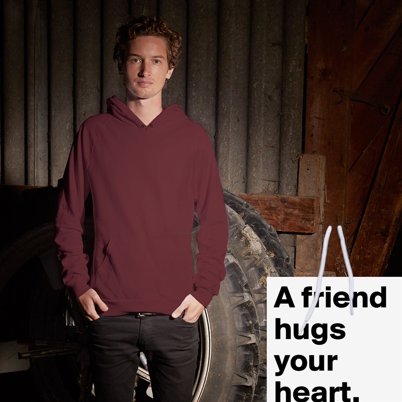 A friend hugs your heart.  White American Apparel Unisex Pullover Hoodie Custom  