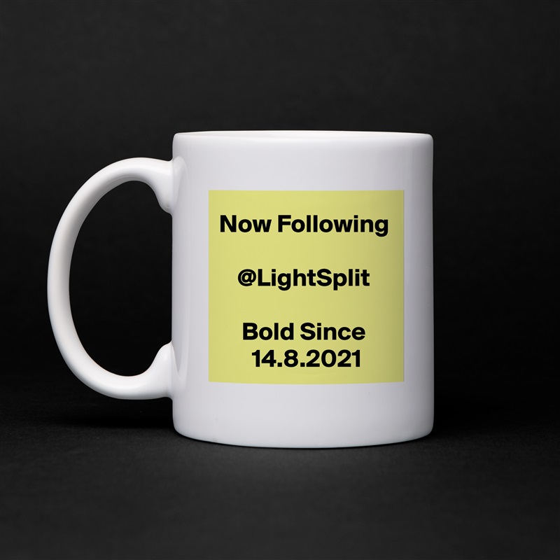 Now Following

@LightSplit

Bold Since
 14.8.2021 White Mug Coffee Tea Custom 