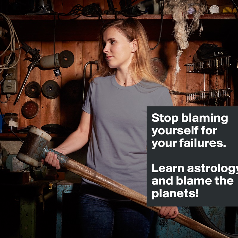 Stop blaming yourself for your failures.

Learn astrology and blame the planets! White American Apparel Short Sleeve Tshirt Custom 