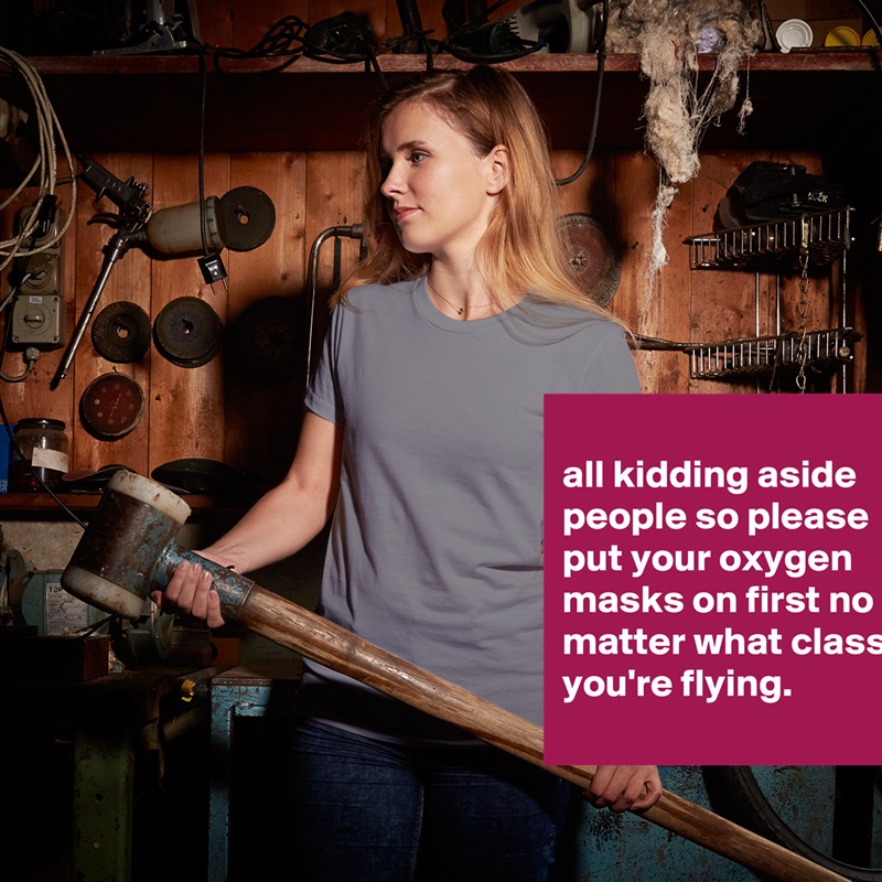 
all kidding aside people so please put your oxygen masks on first no matter what class you're flying.
 White American Apparel Short Sleeve Tshirt Custom 