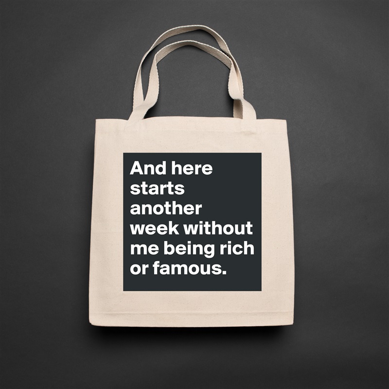 And here starts another week without me being rich or famous. Natural Eco Cotton Canvas Tote 