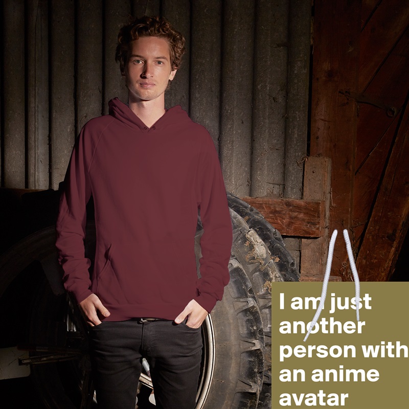 I am just another person with an anime avatar White American Apparel Unisex Pullover Hoodie Custom  