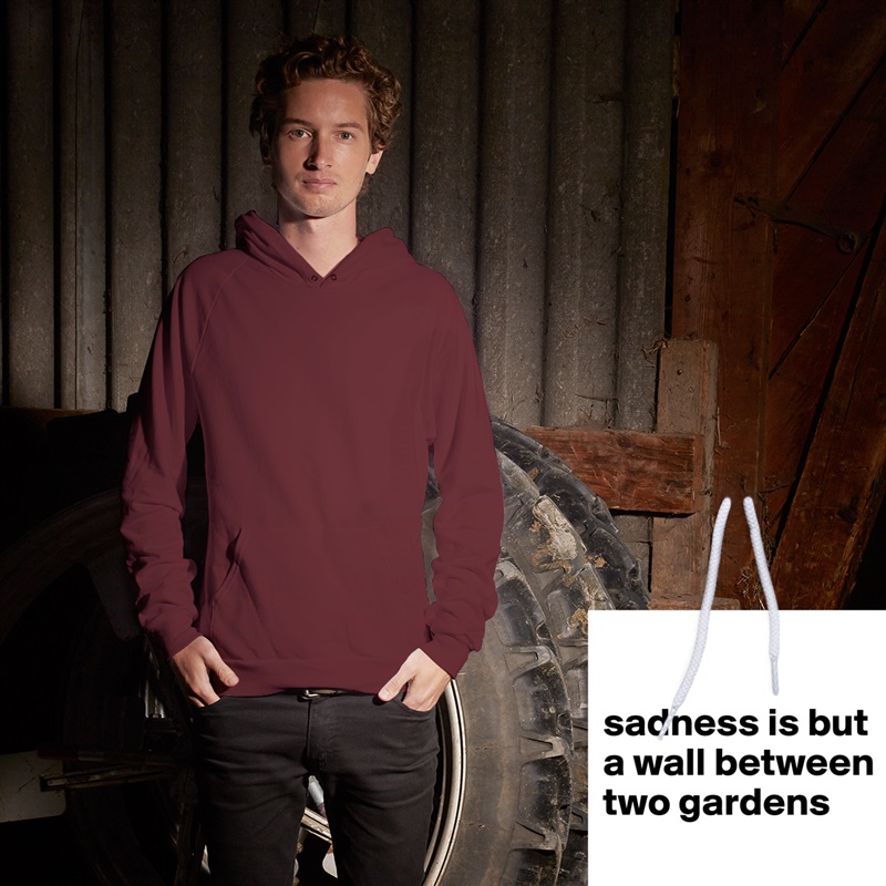 

sadness is but a wall between two gardens

 White American Apparel Unisex Pullover Hoodie Custom  
