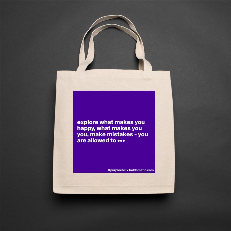 



explore what makes you happy, what makes you you, make mistakes - you are allowed to •••



 Natural Eco Cotton Canvas Tote 