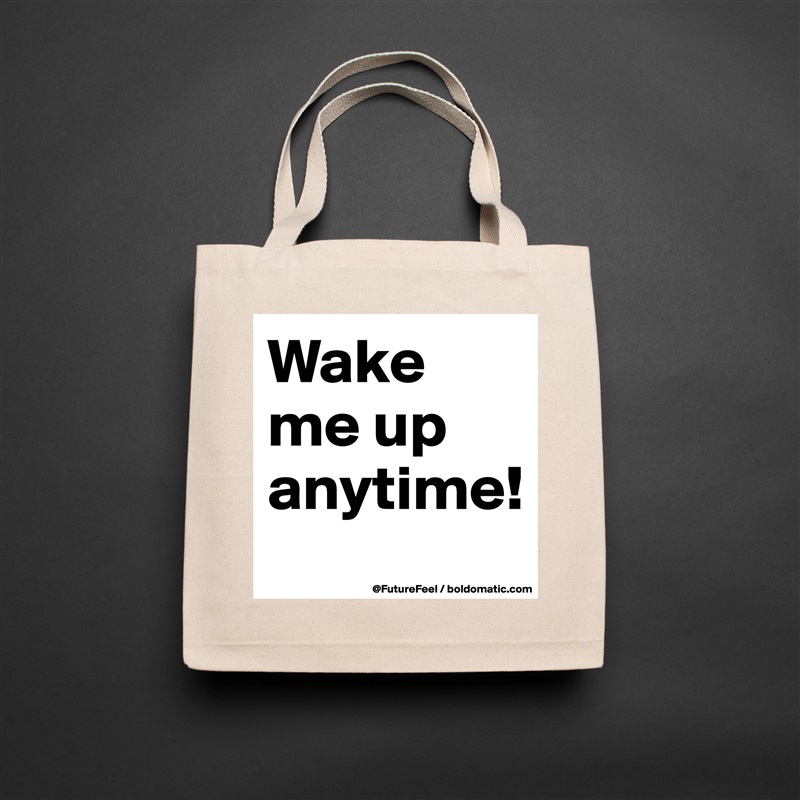 Wake me up anytime! Natural Eco Cotton Canvas Tote 