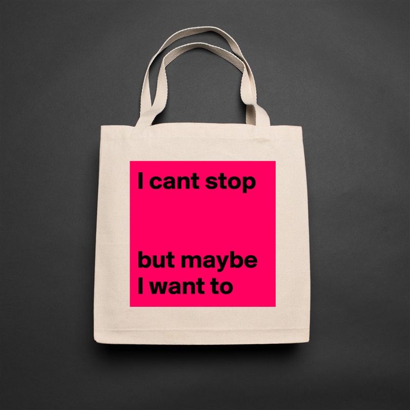 I cant stop


but maybe I want to Natural Eco Cotton Canvas Tote 