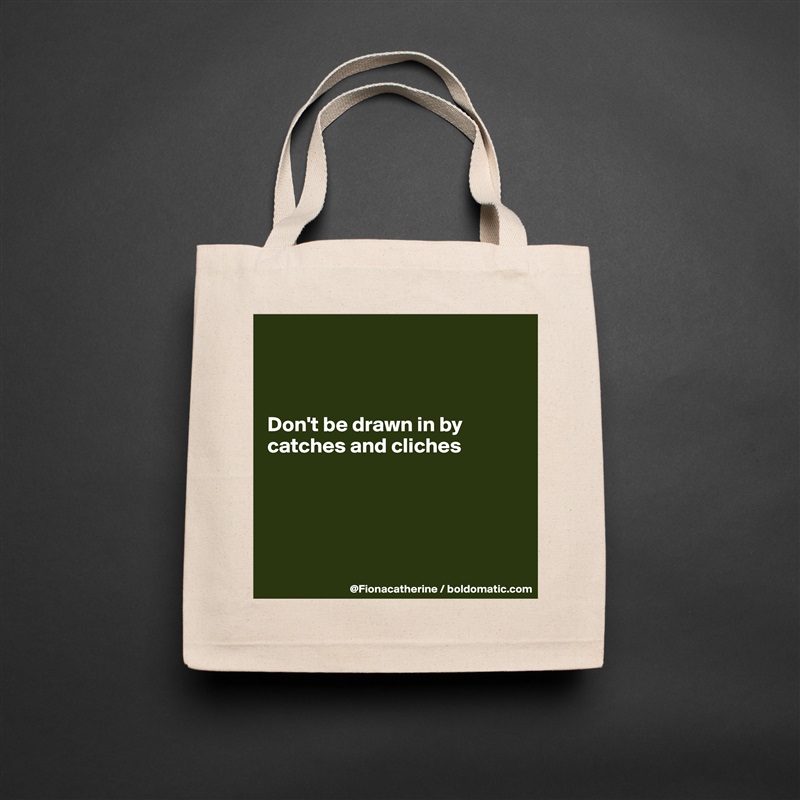 



Don't be drawn in by
catches and cliches





 Natural Eco Cotton Canvas Tote 