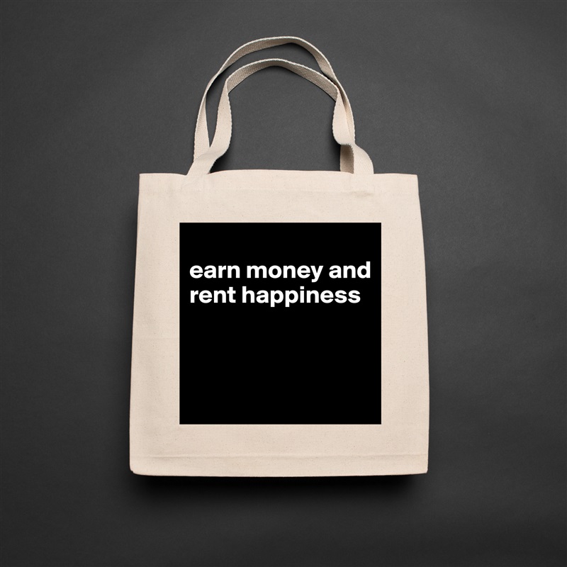 
earn money and rent happiness



 Natural Eco Cotton Canvas Tote 