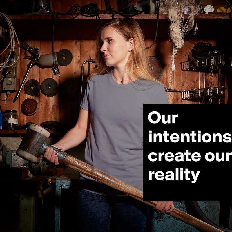 Our intentions create our reality White American Apparel Short Sleeve Tshirt Custom 