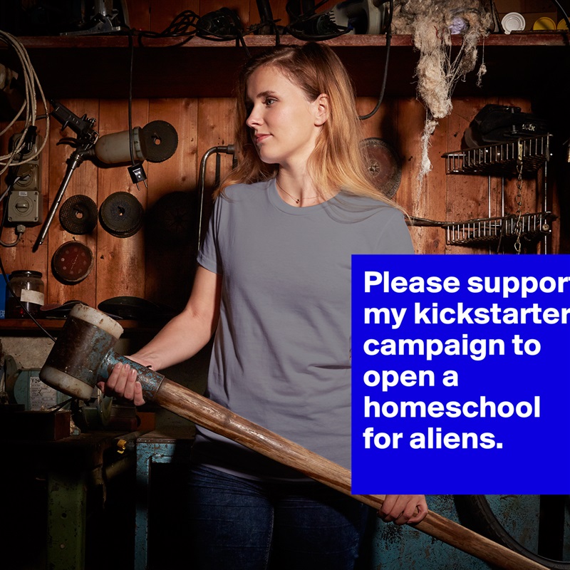 Please support my kickstarter campaign to open a homeschool for aliens.  White American Apparel Short Sleeve Tshirt Custom 