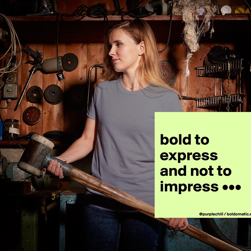 
bold to 
express 
and not to 
impress •••
 White American Apparel Short Sleeve Tshirt Custom 