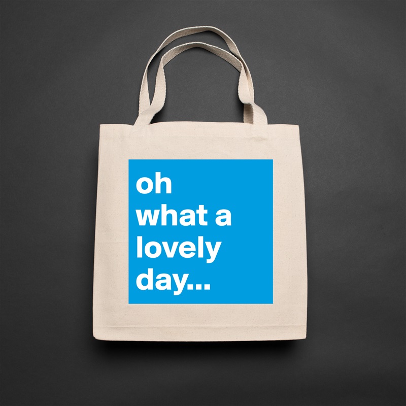 oh
what a 
lovely day... Natural Eco Cotton Canvas Tote 