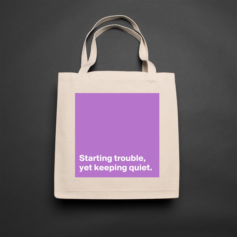 





Starting trouble, yet keeping quiet. Natural Eco Cotton Canvas Tote 