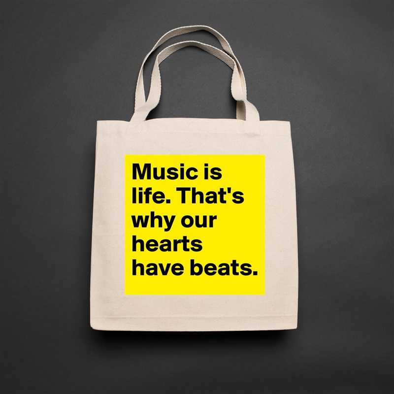 Music is life. That's why our hearts have beats. Natural Eco Cotton Canvas Tote 