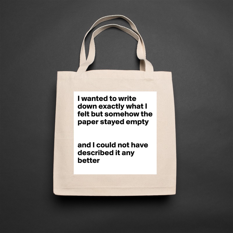 I wanted to write down exactly what I felt but somehow the paper stayed empty 


and I could not have described it any better Natural Eco Cotton Canvas Tote 