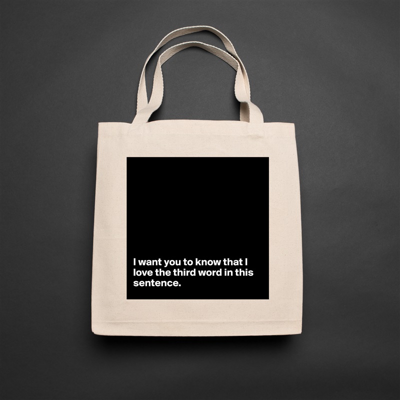 








I want you to know that I love the third word in this sentence. Natural Eco Cotton Canvas Tote 