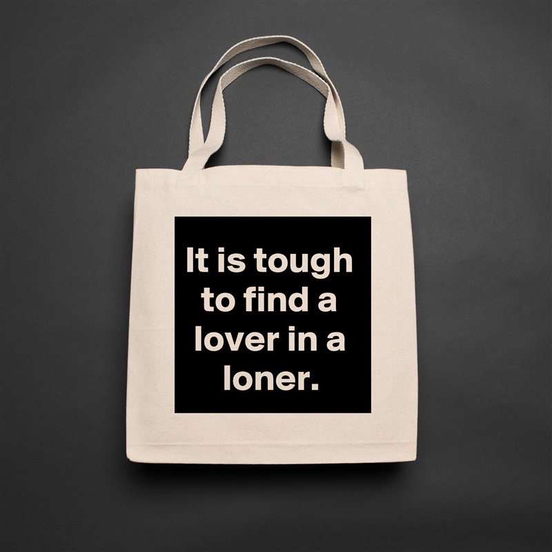 It is tough to find a lover in a loner. Natural Eco Cotton Canvas Tote 