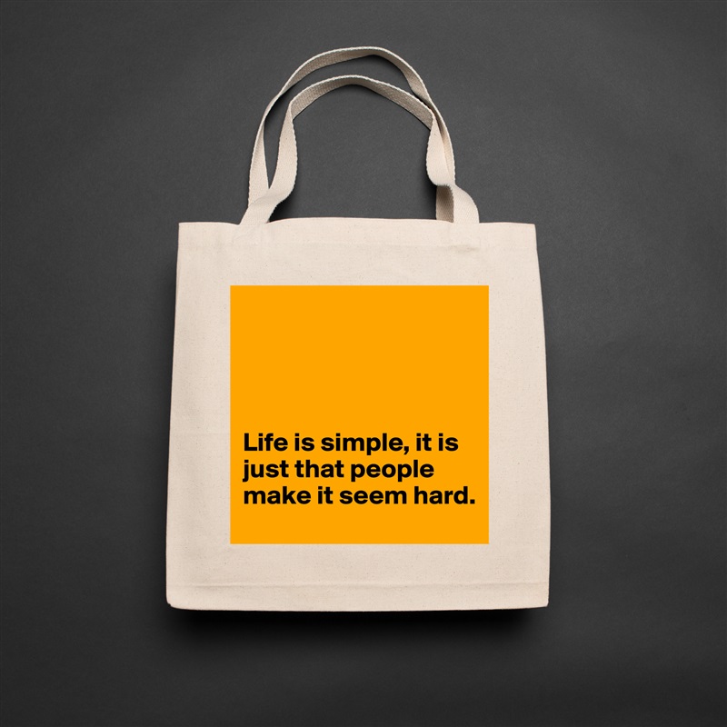 




Life is simple, it is just that people make it seem hard. Natural Eco Cotton Canvas Tote 