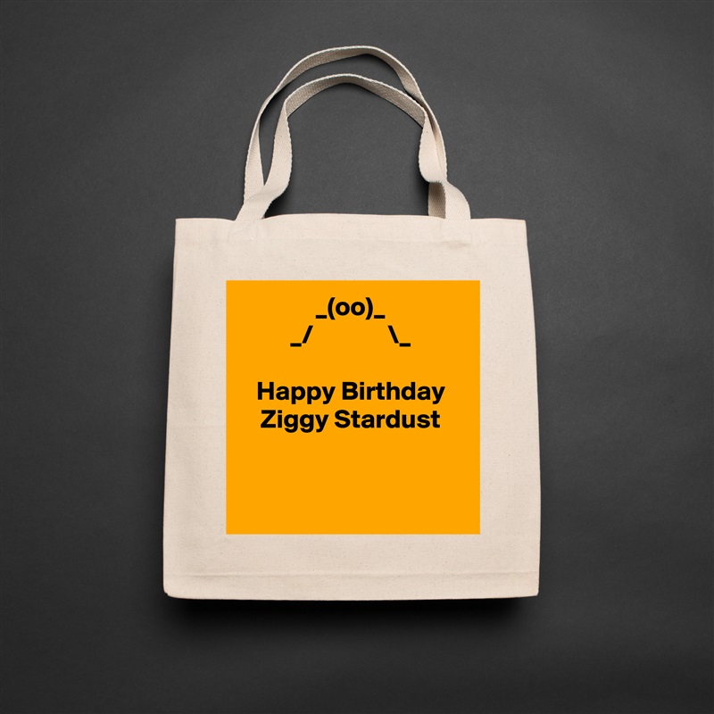 _(oo)_
_/              \_

Happy Birthday Ziggy Stardust


 Natural Eco Cotton Canvas Tote 