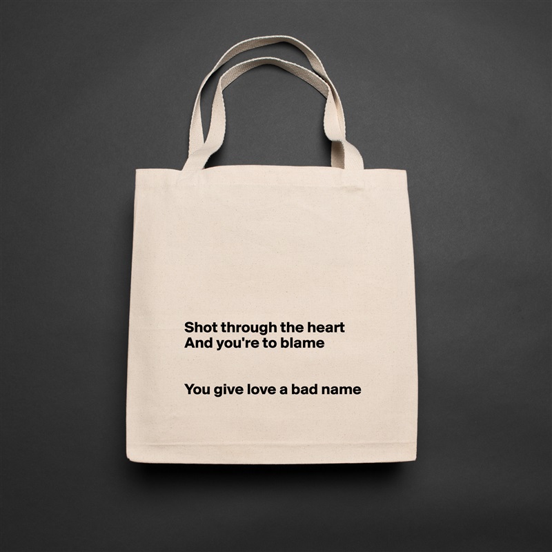 





Shot through the heart
And you're to blame


You give love a bad name Natural Eco Cotton Canvas Tote 
