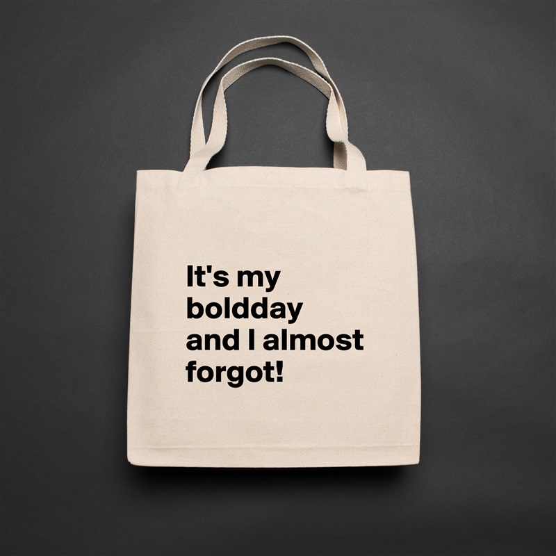 
It's my boldday and I almost forgot! Natural Eco Cotton Canvas Tote 