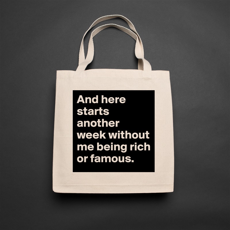 And here starts another week without me being rich or famous. Natural Eco Cotton Canvas Tote 