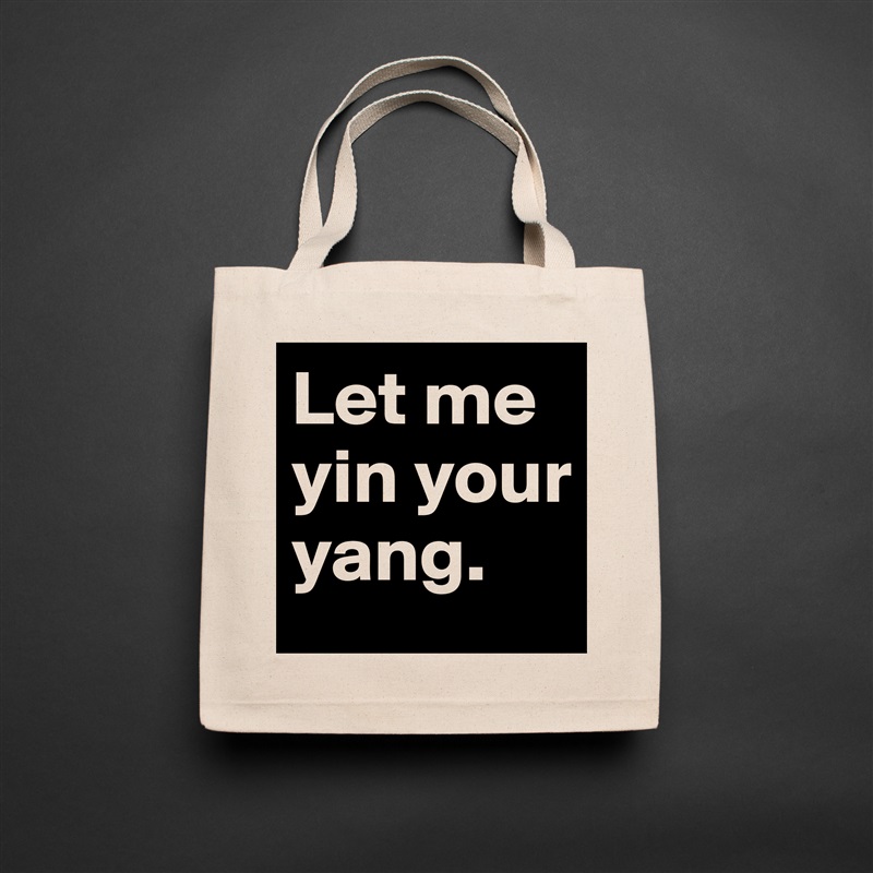 Let me yin your yang. Natural Eco Cotton Canvas Tote 