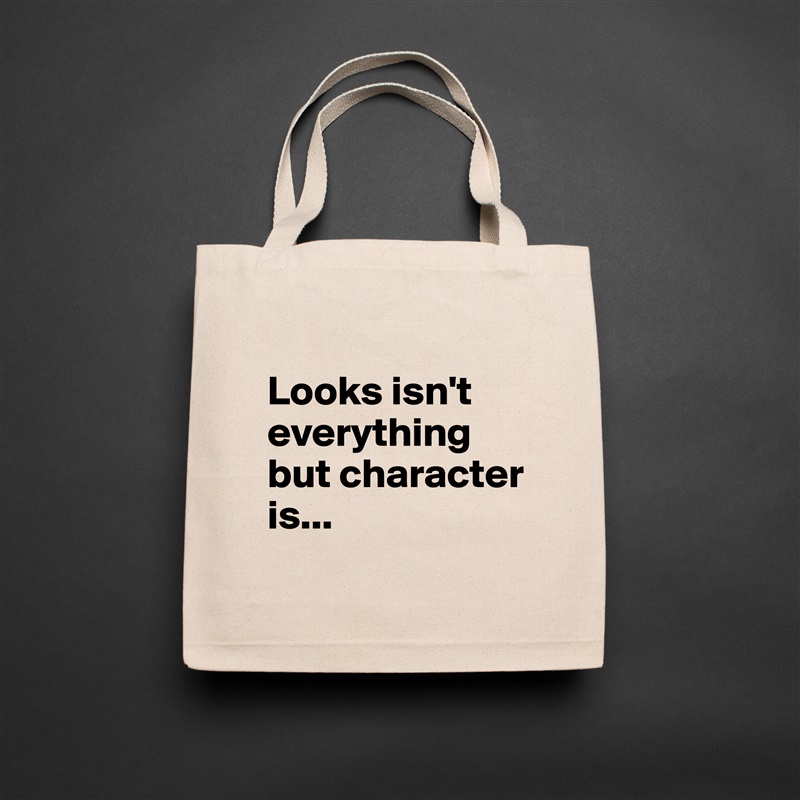 
Looks isn't everything but character is...
 Natural Eco Cotton Canvas Tote 