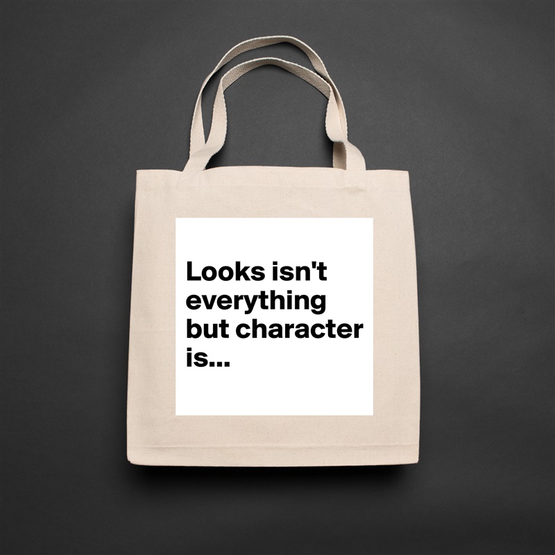 
Looks isn't everything but character is...
 Natural Eco Cotton Canvas Tote 