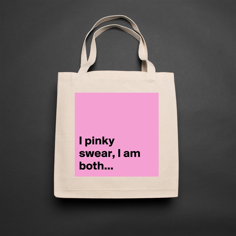 


I pinky swear, I am both... Natural Eco Cotton Canvas Tote 