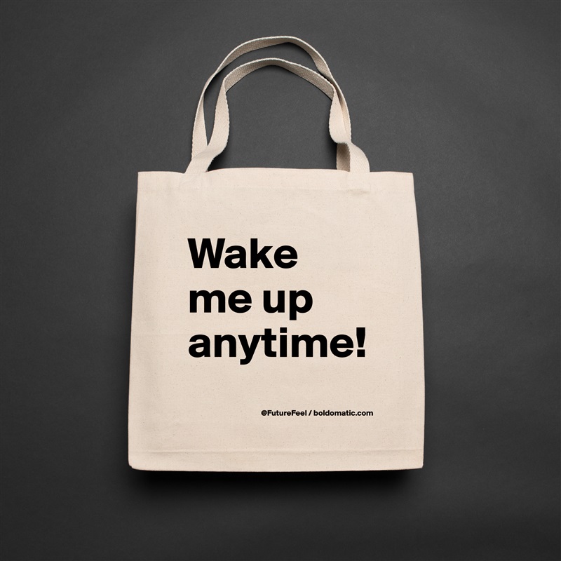 Wake me up anytime! Natural Eco Cotton Canvas Tote 