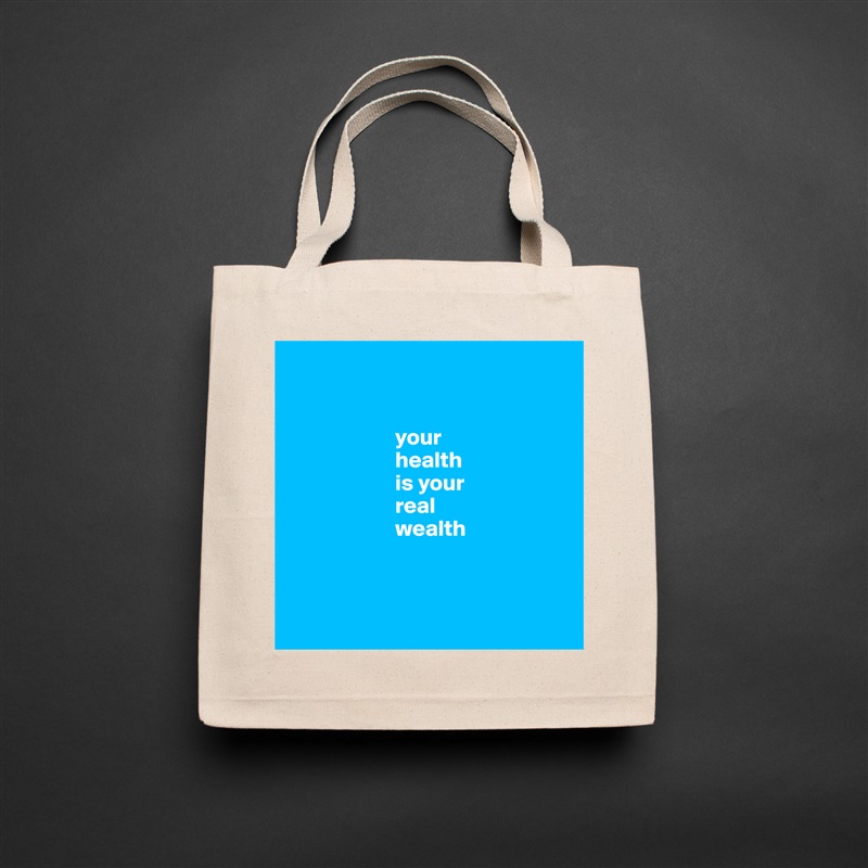 


                       your 
                       health 
                       is your 
                       real
                       wealth



 Natural Eco Cotton Canvas Tote 