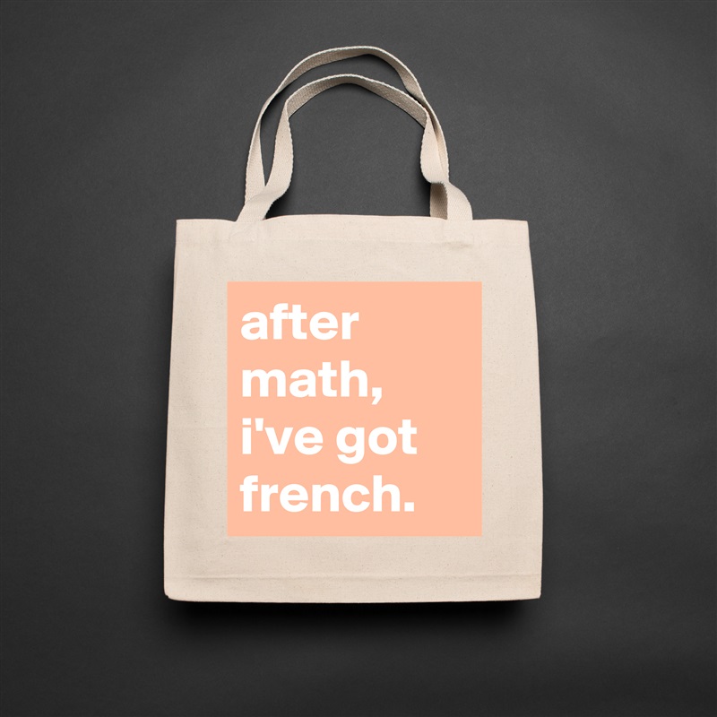 after math, i've got french. Natural Eco Cotton Canvas Tote 
