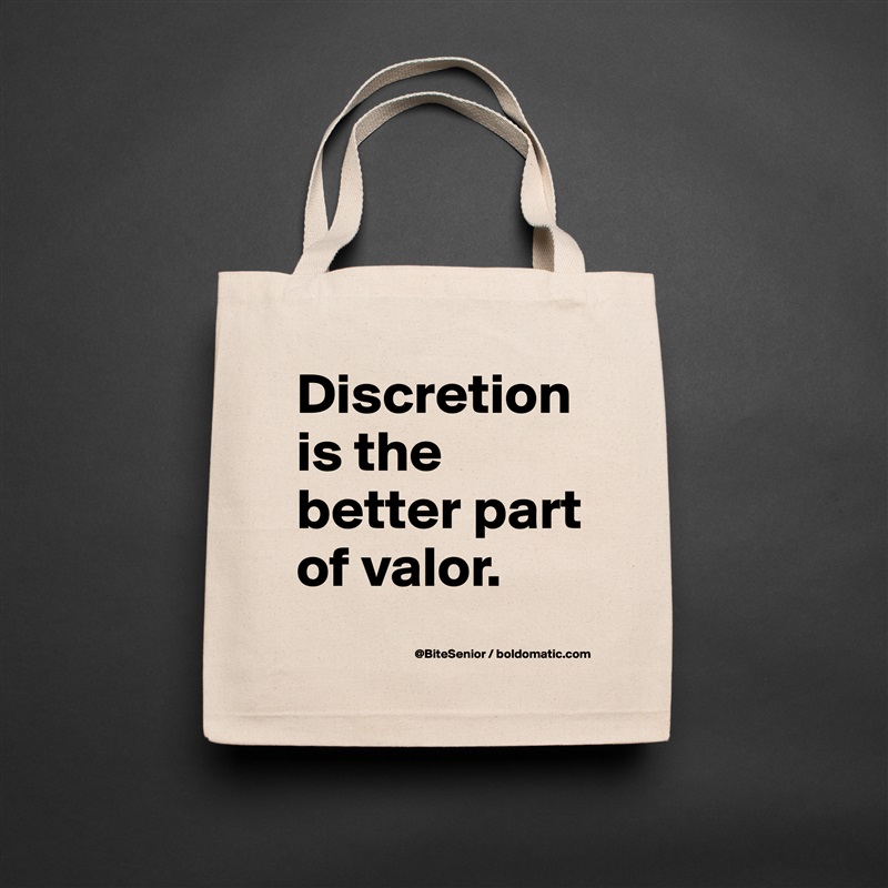 Discretion is the better part of valor. Natural Eco Cotton Canvas Tote 