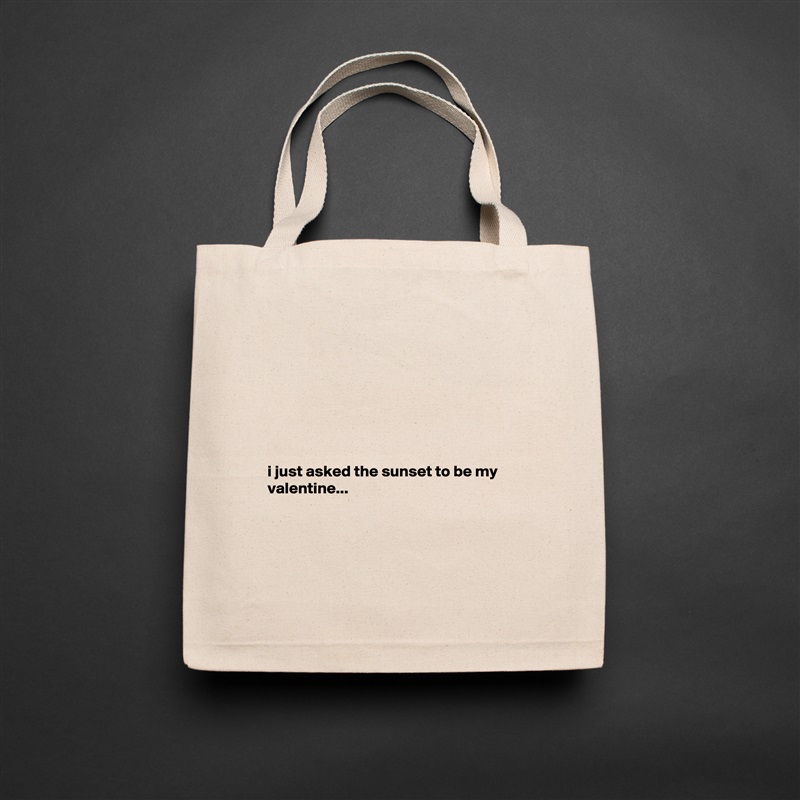 







i just asked the sunset to be my valentine...




 Natural Eco Cotton Canvas Tote 