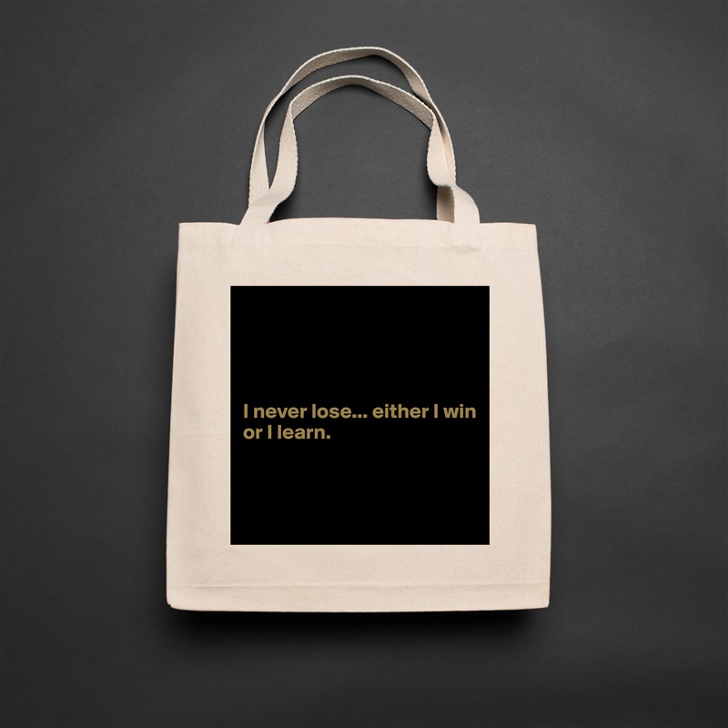 




I never lose... either I win
or I learn. 


 Natural Eco Cotton Canvas Tote 