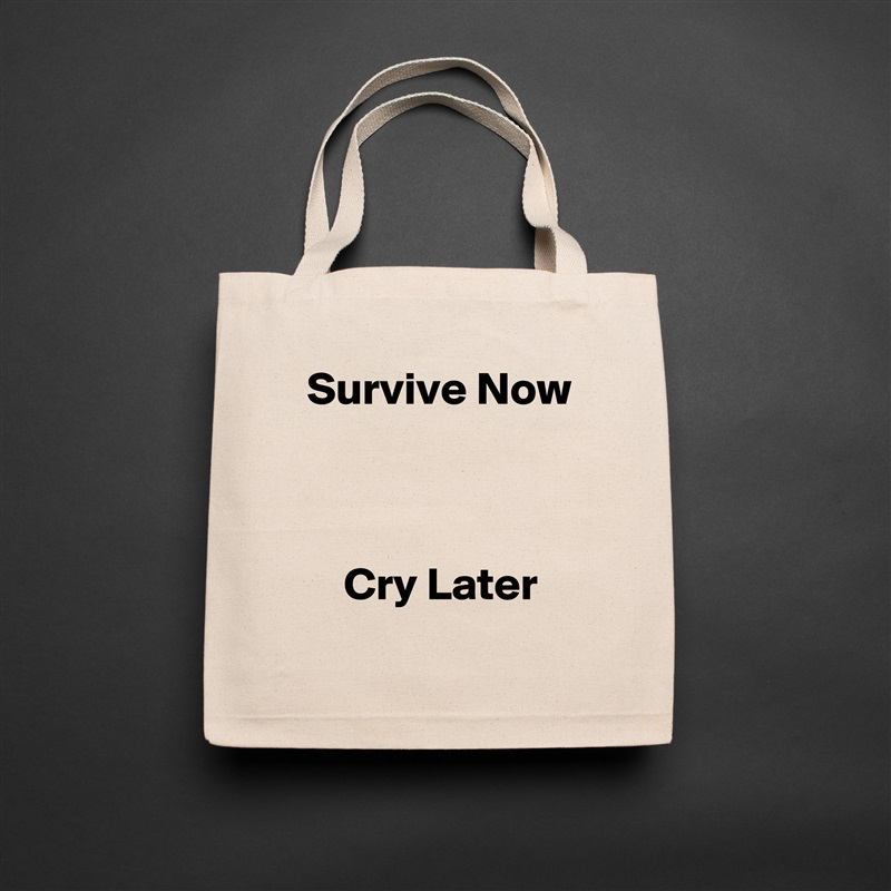  Survive Now



     Cry Later Natural Eco Cotton Canvas Tote 
