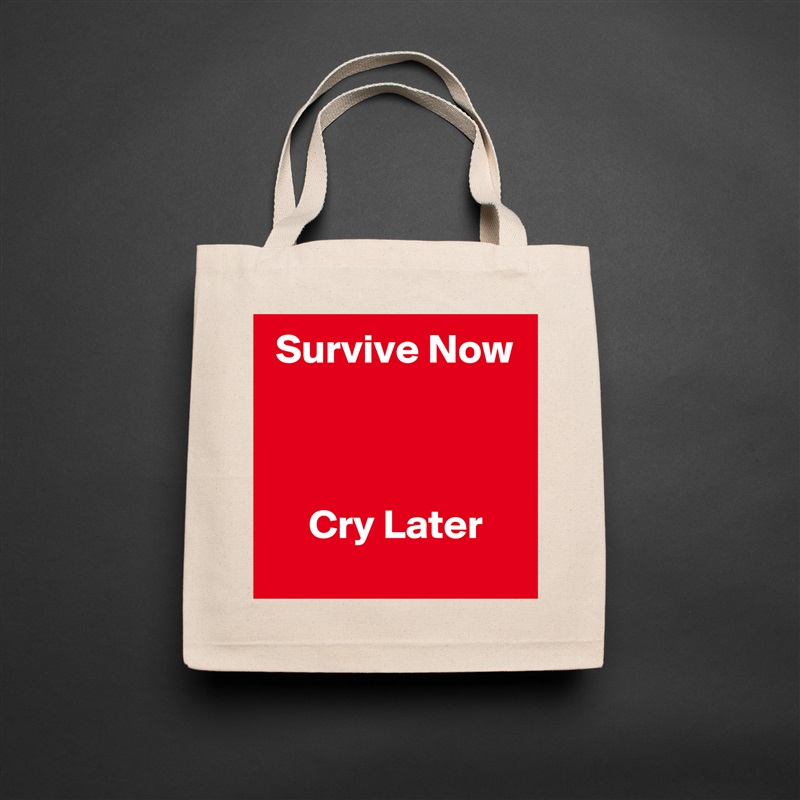  Survive Now



     Cry Later Natural Eco Cotton Canvas Tote 