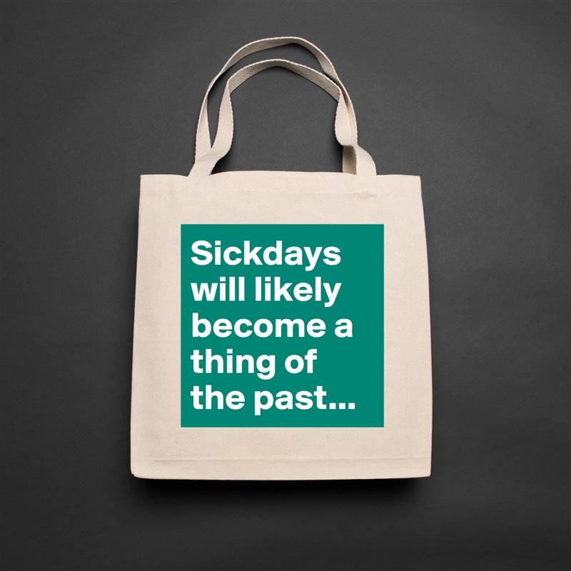Sickdays will likely become a thing of the past... Natural Eco Cotton Canvas Tote 
