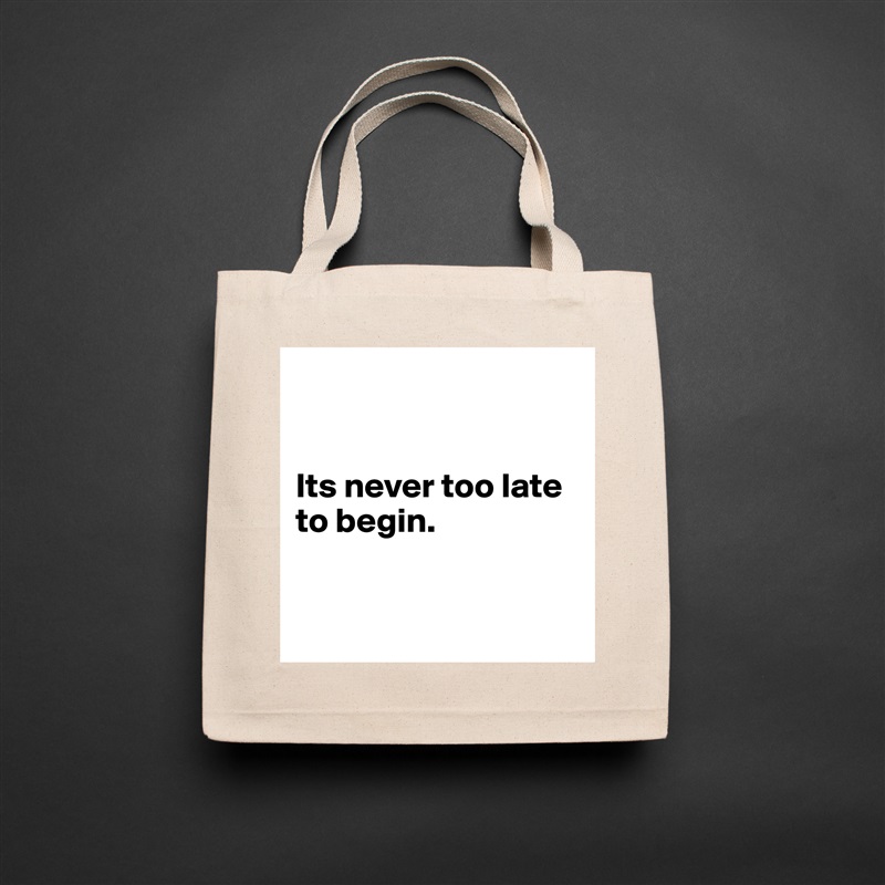 


Its never too late 
to begin.


 Natural Eco Cotton Canvas Tote 