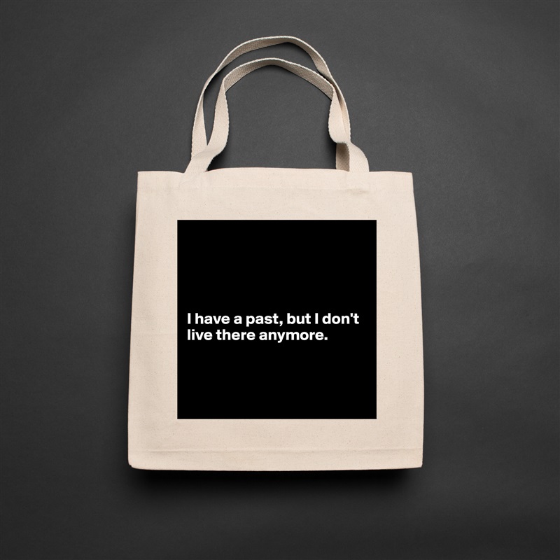 




I have a past, but I don't live there anymore.



 Natural Eco Cotton Canvas Tote 