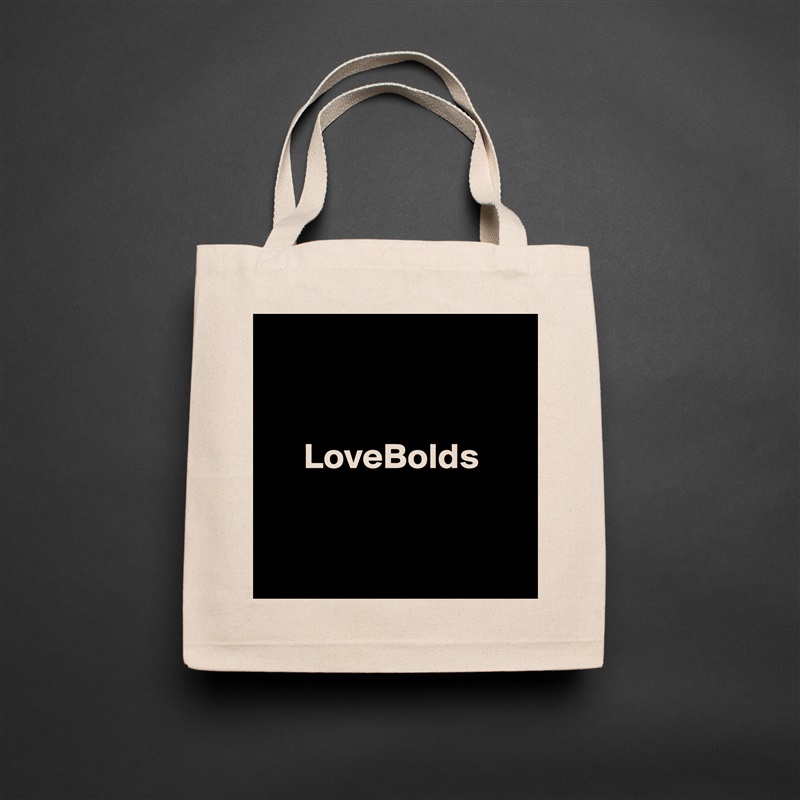 


     LoveBolds


 Natural Eco Cotton Canvas Tote 