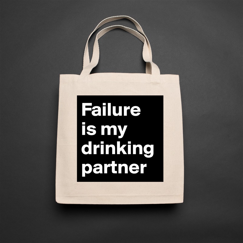 Failure is my drinking partner Natural Eco Cotton Canvas Tote 