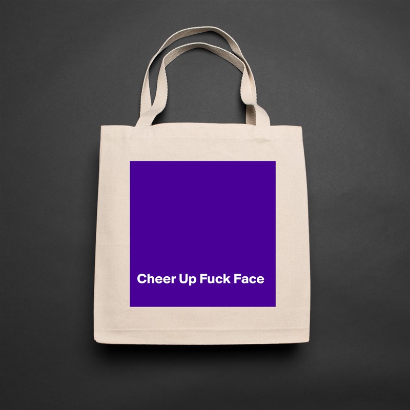 






Cheer Up Fuck Face Natural Eco Cotton Canvas Tote 
